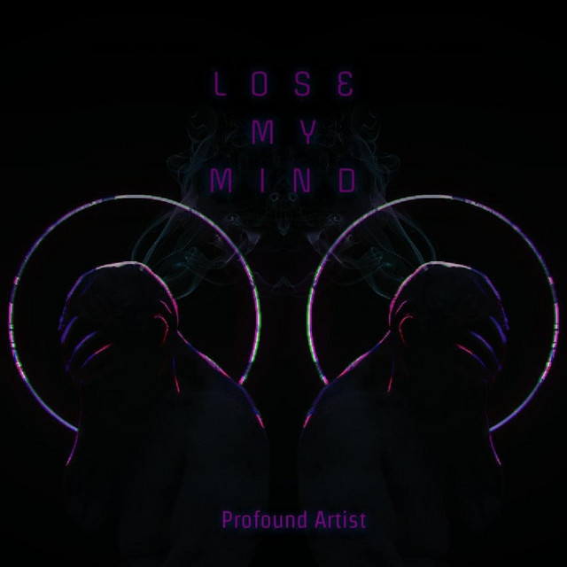Profound Artist – Lose My Mind (Audio) – GotDatNew